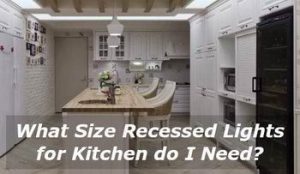 What Size Recessed Lights for Kitchen do I Need? | Best Light Guide