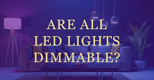 are all led lights dimmable